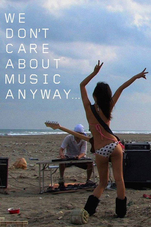 Movie poster for We Don't Care About Music Anyway (2011)