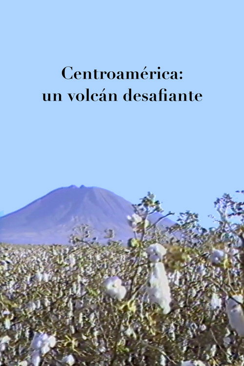 Movie poster for Centroamerica: un volcán desafiante (1989)