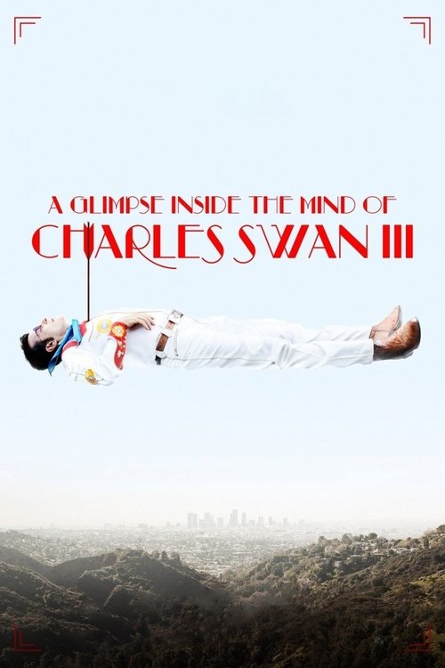 Movie poster for A Glimpse Inside the Mind of Charles Swan III (2013)