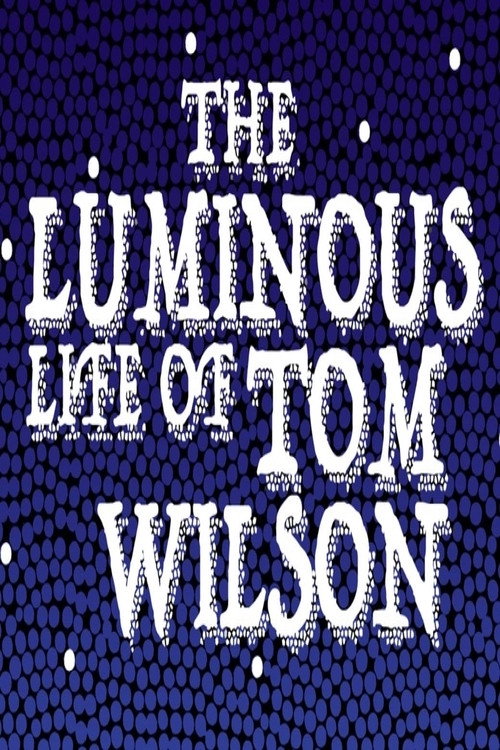 Movie poster for The Luminous Life of Tom Wilson (2020)