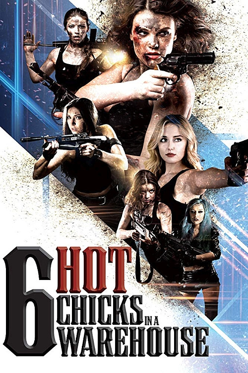 Movie poster for Six Hot Chicks in a Warehouse (2019)