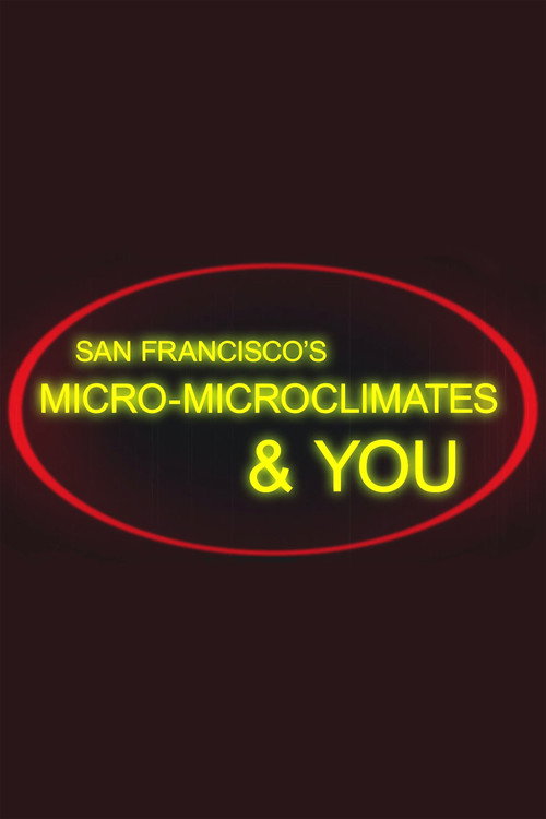 Movie poster for San Francisco's Micro-Microclimates & You (2014)