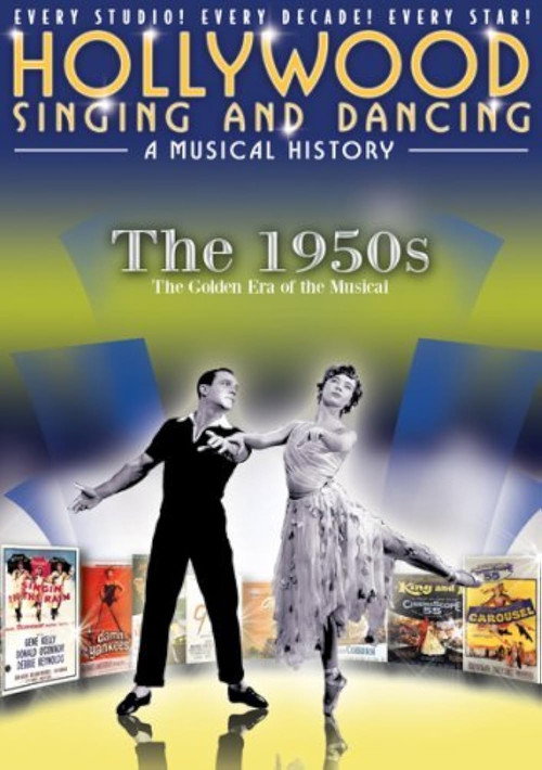 Movie poster for Hollywood Singing and Dancing: A Musical History - The 1950s: The Golden Era of the Musical (2009)