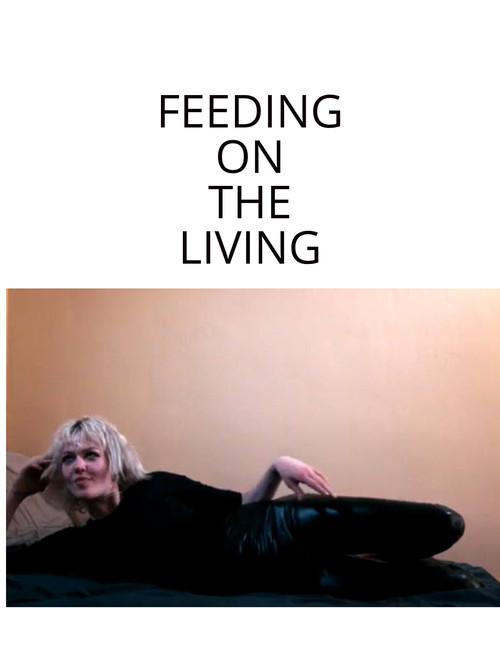 Movie poster for Feeding On The Living (2022)