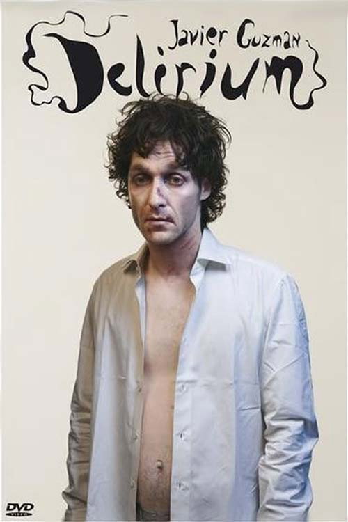 Movie poster for Javier Guzman: Delirium (2007)