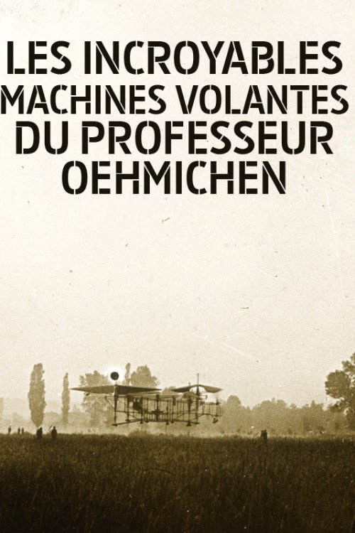 Movie poster for Les Incroyables machines volantes du professeur Oehmichen (2009)