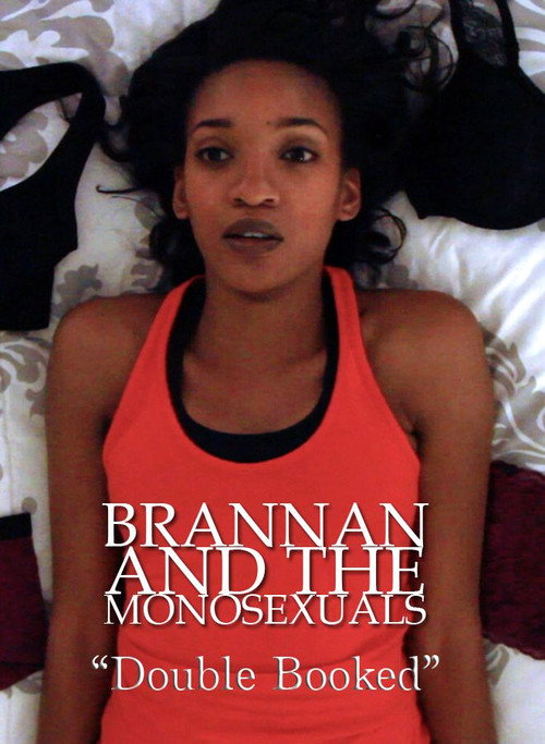 Movie poster for Brannan & the Monosexuals: Double Booked (2018)