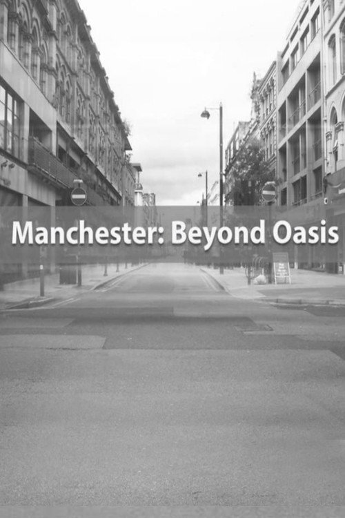 Movie poster for Manchester: Beyond Oasis (2012)