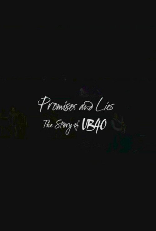 Movie poster for Promises and Lies: The Story of UB40 (2016)