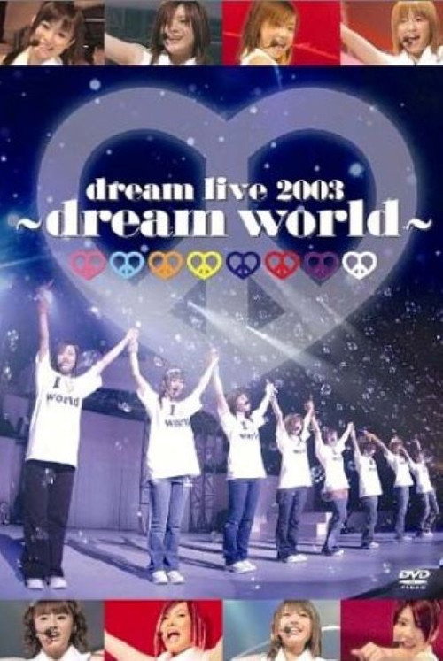 Movie poster for dream live 2003 ~dream world~ (2003)