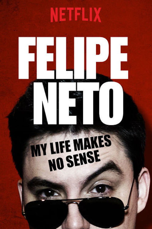 Movie poster for Felipe Neto: My Life Makes No Sense (2017)
