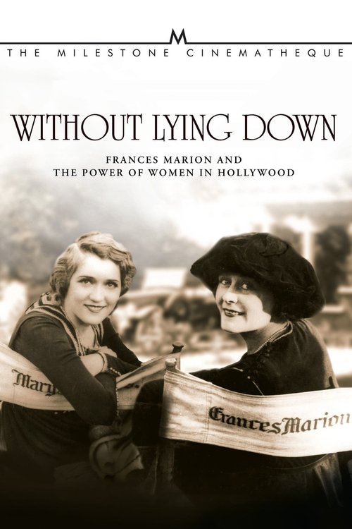 Movie poster for Without Lying Down: Frances Marion and the Power of Women in Hollywood (2000)