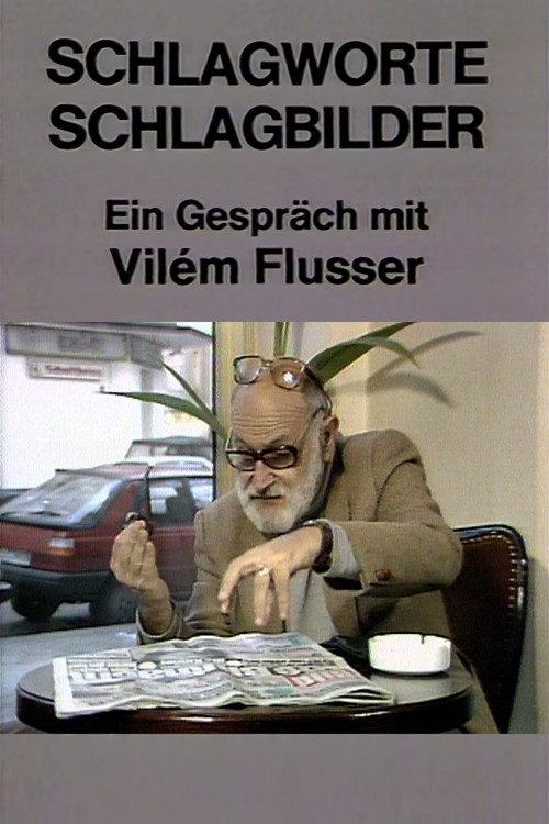 Movie poster for Schlagworte – Schlagbilder. Ein Gespräch mit Vilém Flusser (1986)