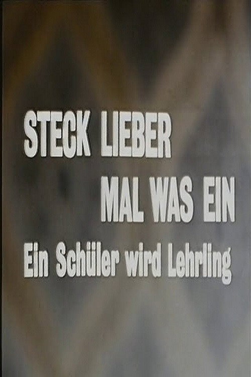 Movie poster for Steck lieber mal was ein - Ein Schüler wird Lehrling (1980)