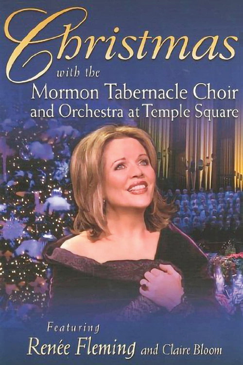 Movie poster for Christmas with the Mormon Tabernacle Choir and Orchestra at Temple Square featuring Renee Fleming and Claire Bloom (2006)