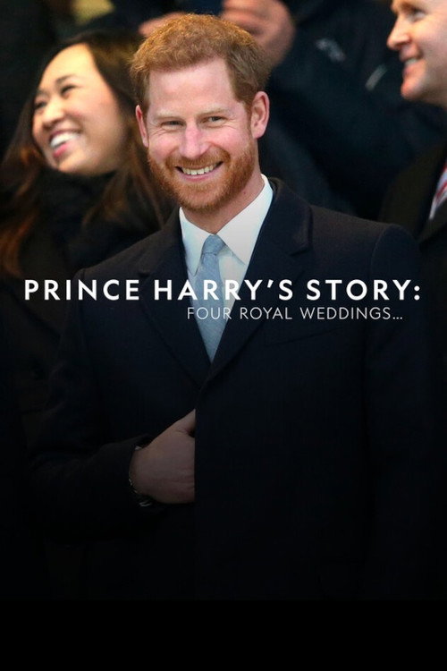 Movie poster for Prince Harry's Story: Four Royal Weddings (2018)