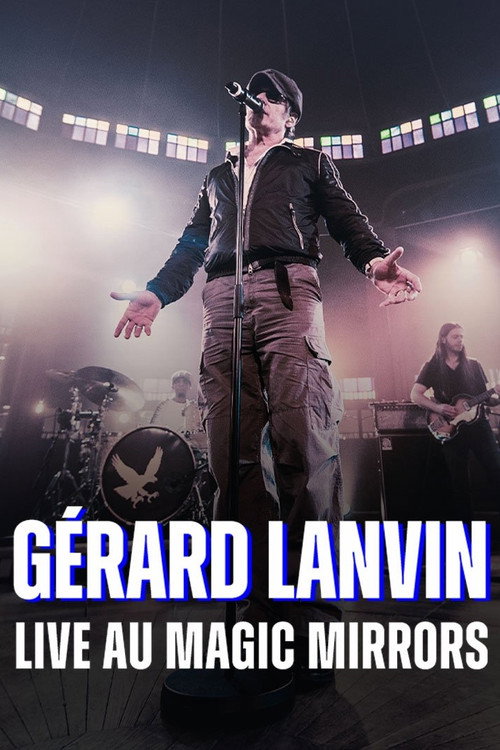 Movie poster for Gérard Lanvin Live au Magic Mirrors (2023)