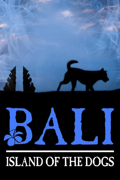 Movie poster for Bali: Island of the Dogs (2011)