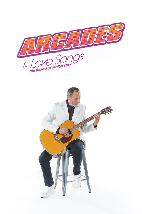 Movie poster for Arcades & Love Songs: The Ballad of Walter Day (2025)