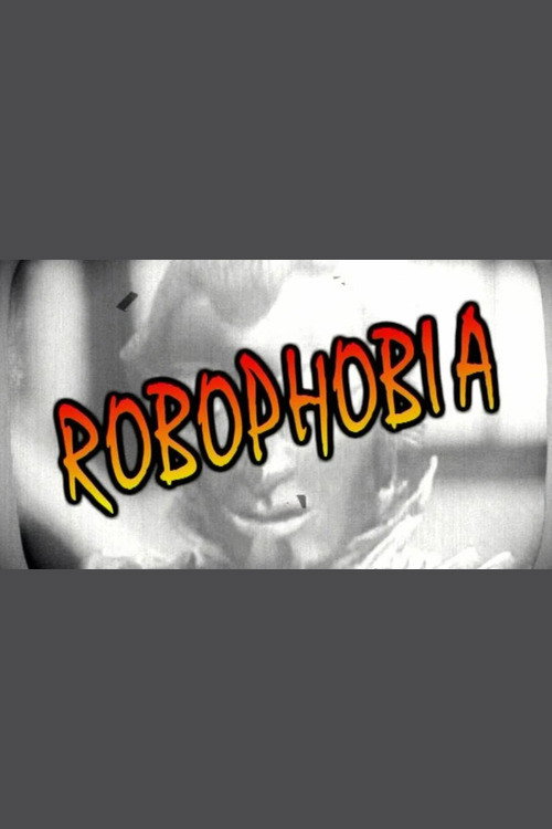 Movie poster for Robophobia (2012)