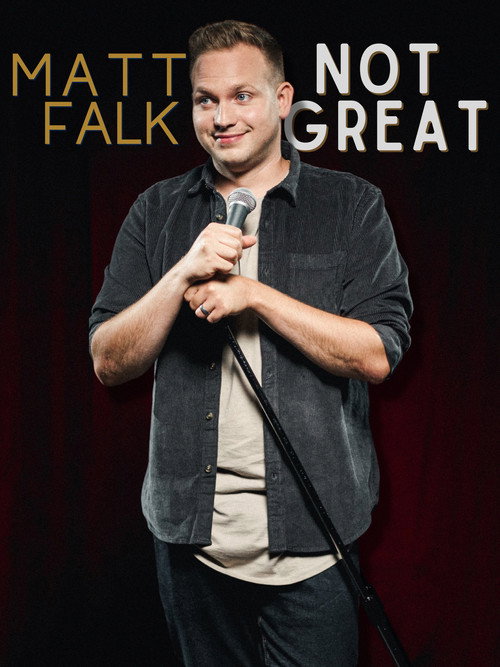 Movie poster for Matt Falk: Not Great (2023)