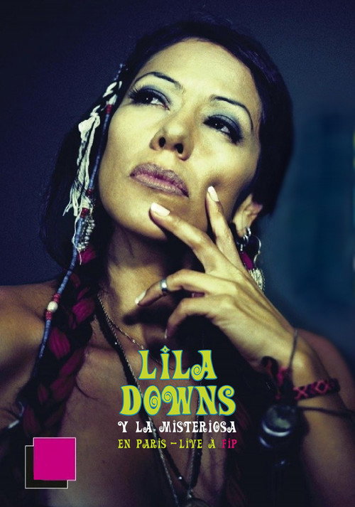 Movie poster for Lila Downs y La Misteriosa en París - Live à FIP (2010)