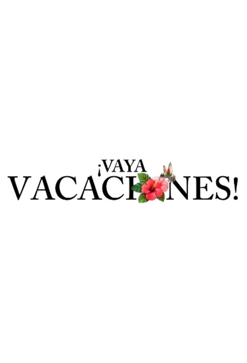 Series poster for ¡Vaya vacaciones! (2023)