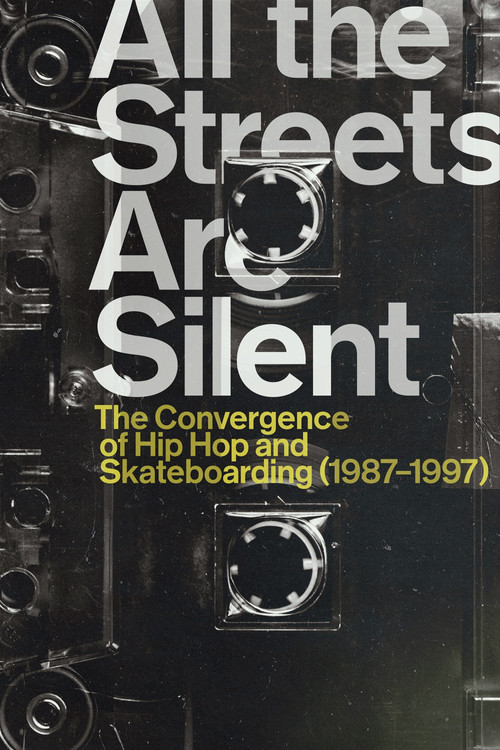 Movie poster for All the Streets Are Silent: The Convergence of Hip Hop and Skateboarding (1987-1997) (2021)