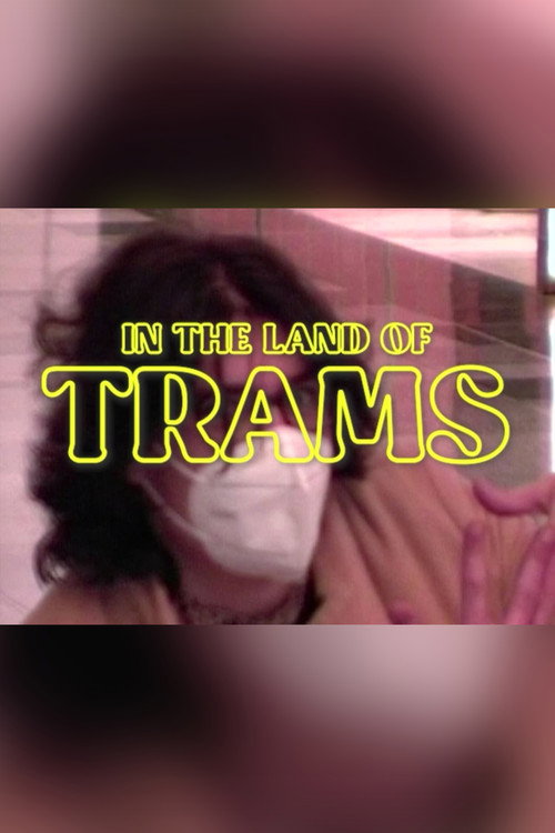 Movie poster for In The Land of Trams (2023)