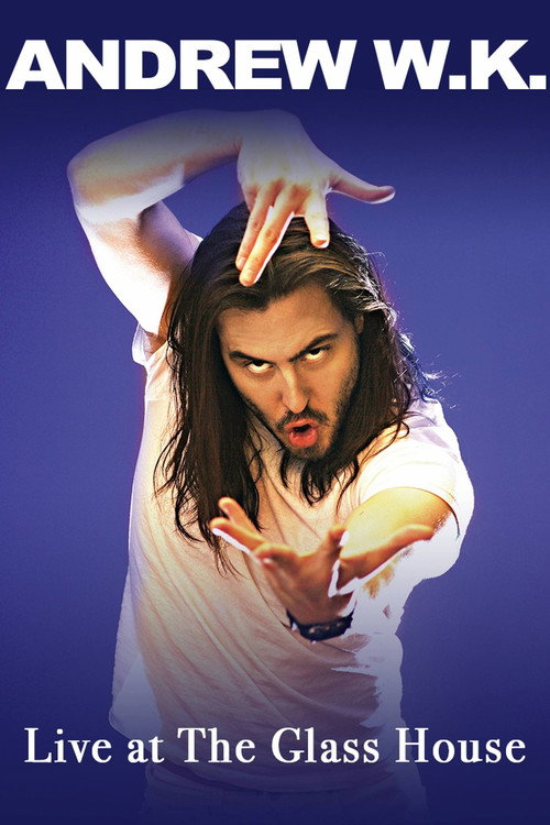 Movie poster for Andrew W.K. - Live at The Glass House