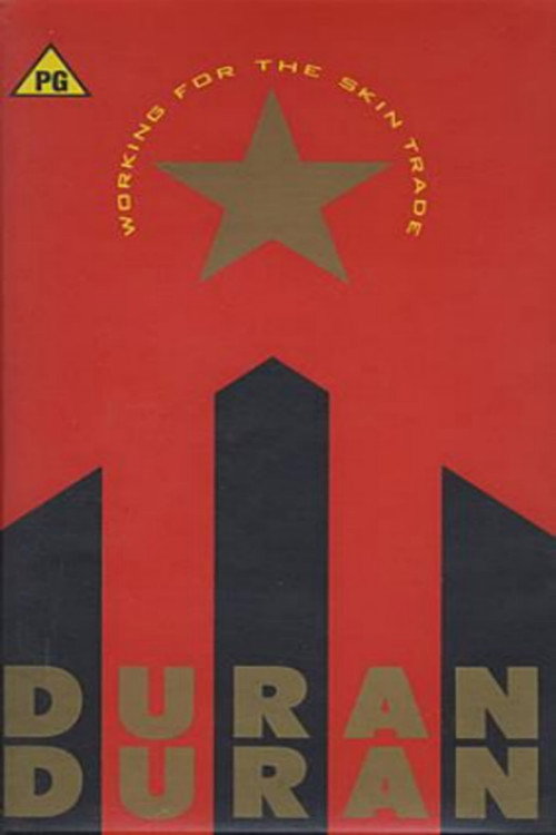 Movie poster for Working for the Skin Trade: Duran Duran (1988)