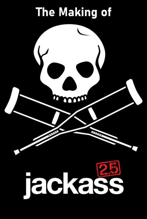 Movie poster for The Making of 'Jackass 2.5' (2007)