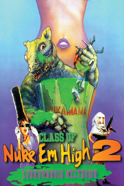 Movie poster for Class of Nuke 'Em High 2: Subhumanoid Meltdown (1991)