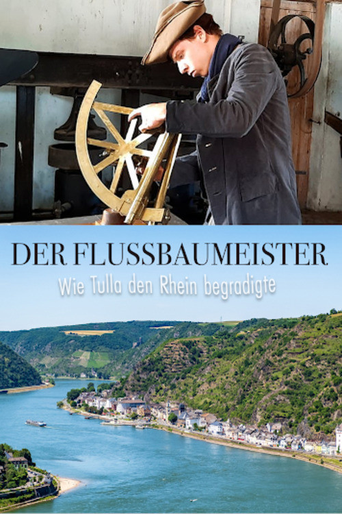 Movie poster for Der Flussbaumeister - Wie Tulla den Rhein begradigte (2020)