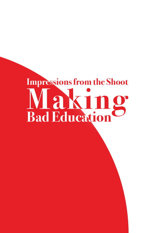 Movie poster for Impressions from the Shoot: Making Bad Education (2004)