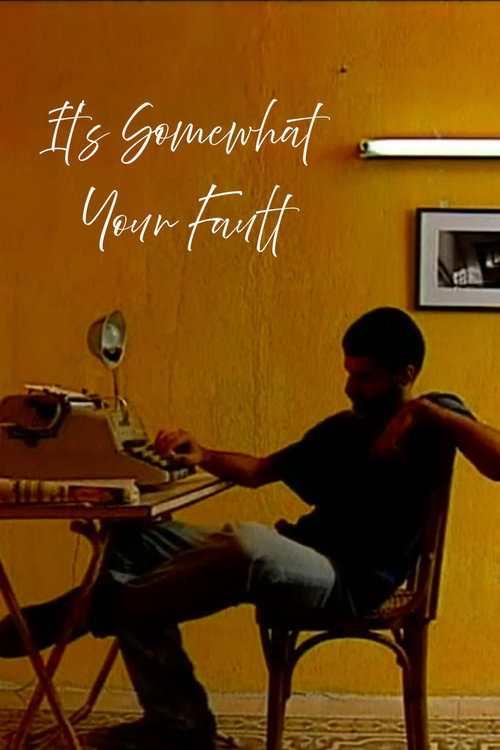 Movie poster for It’s Somewhat Your Fault (2003)