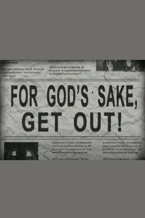 Movie poster for For God's Sake, Get Out! (2005)