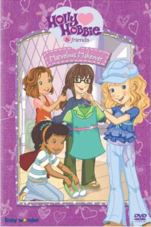Movie poster for Holly Hobbie and Friends: Marvelous Makeover (2009)