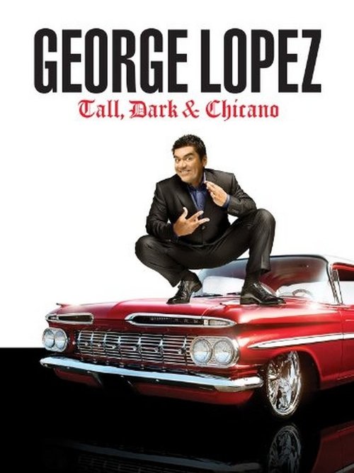 Movie poster for George Lopez: Tall, Dark & Chicano (2009)