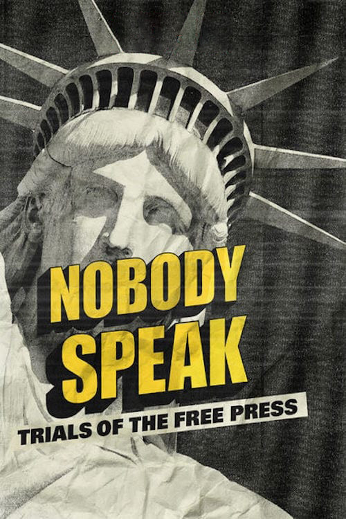Movie poster for Nobody Speak: Trials of the Free Press (2017)