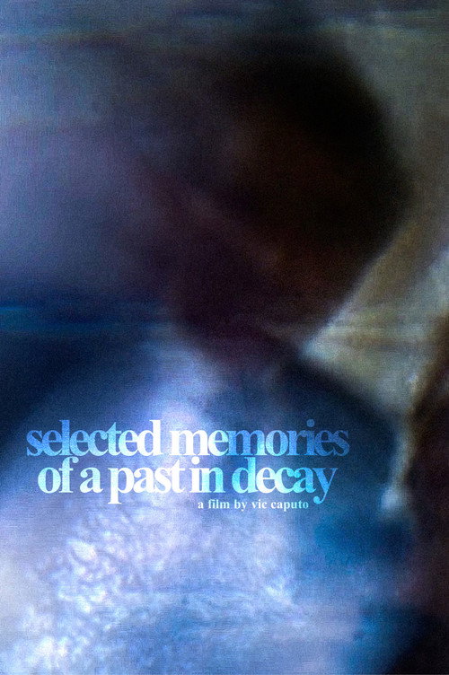 Movie poster for Selected Memories of a Past in Decay (2021)