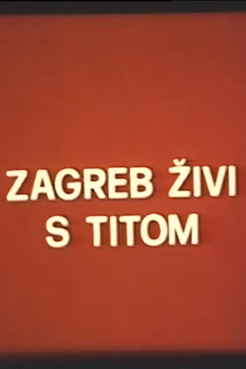 Movie poster for Zagreb Lives with Tito (1981)