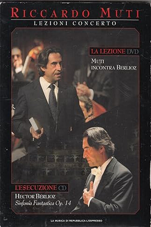 Movie poster for Lezioni Concerto - Muti incontra Berlioz  Sinfonia Fantastica Op.14 (2009)