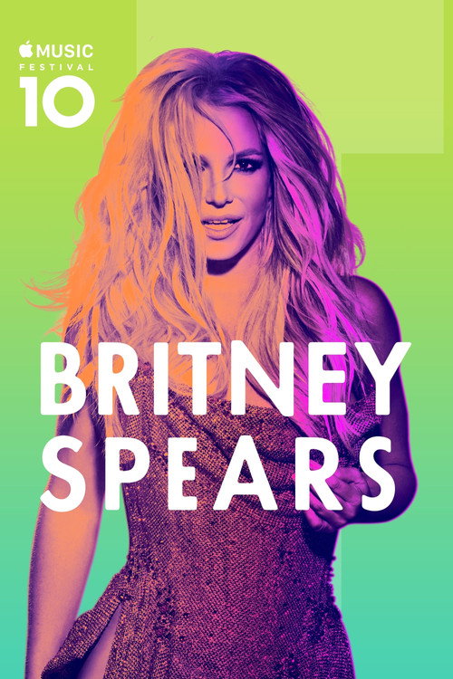 Movie poster for Britney Spears: Apple Music Festival (2016)