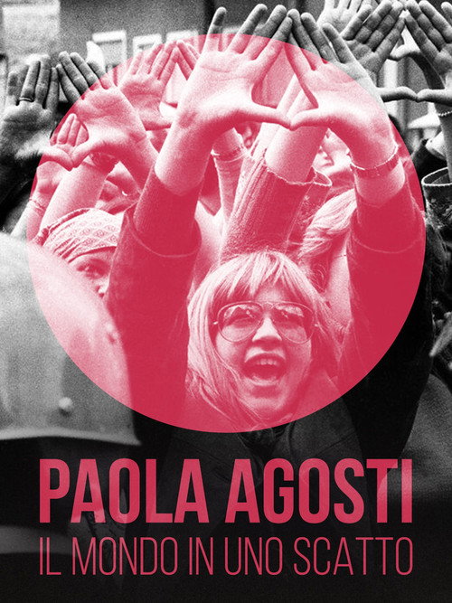 Movie poster for Paola Agosti, il mondo in uno scatto (2024)