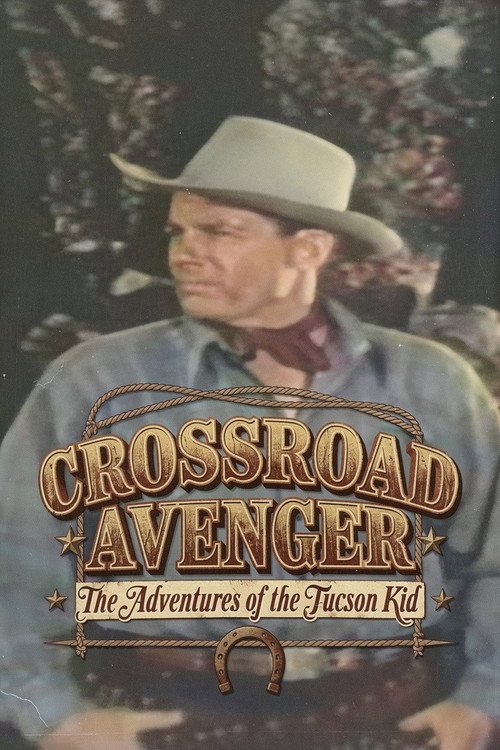Movie poster for Crossroad Avenger: The Adventures of the Tucson Kid (1952)
