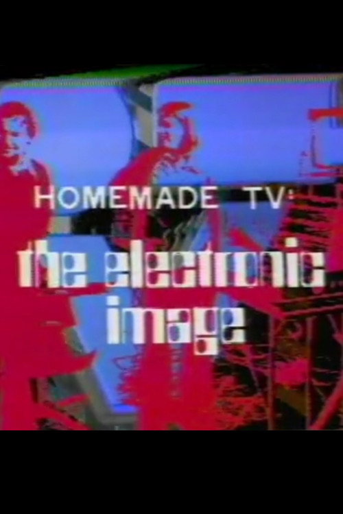 Movie poster for Homemade TV: The Electronic Image (1975)