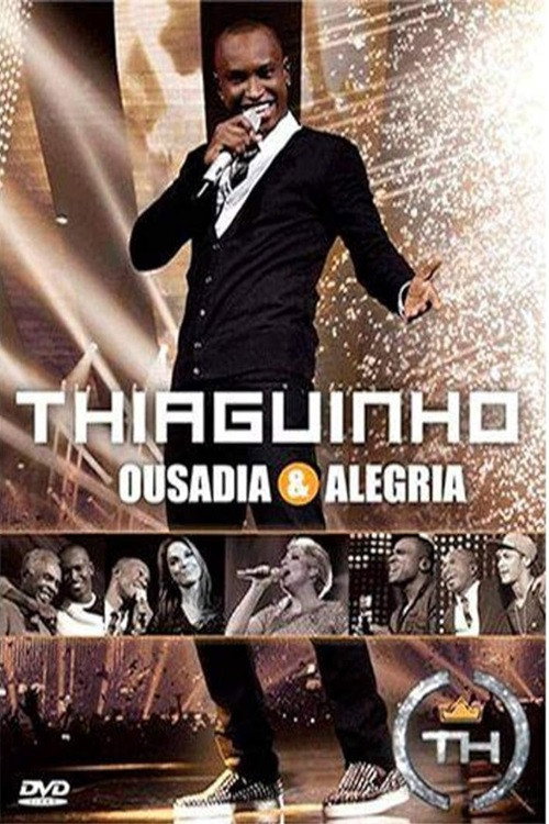 Movie poster for Thiaguinho: Ousadia & Alegria (2012)