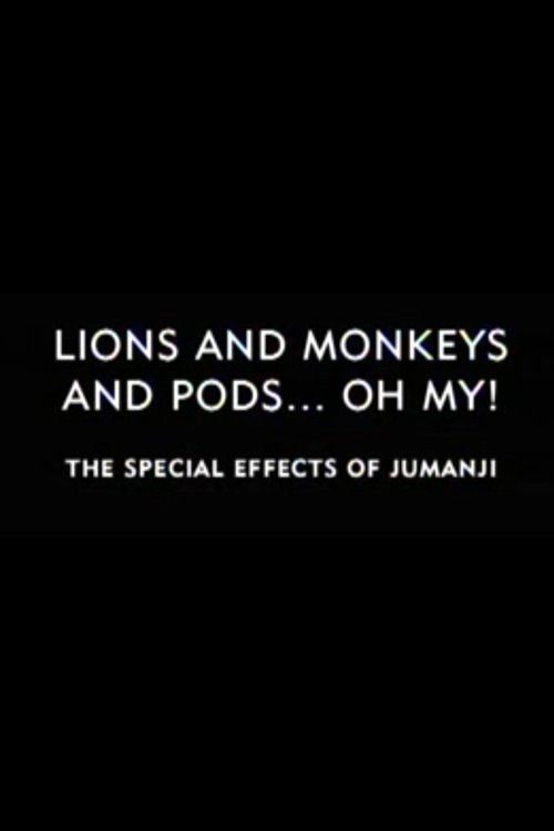Movie poster for Lions and Monkeys and Pods... Oh My!: The Special Effects of 'Jumanji' (2000)