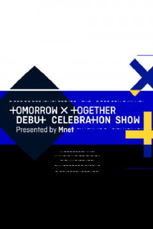 Series poster for TOMORROW X TOGETHER Debut Celebration Show presented by Mnet (2019)
